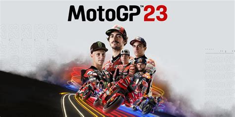 MotoGP 23: Rev Up Your Engines for Authentic Motorcycle Racing Action!